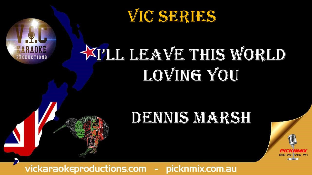 Dennis Marsh - I'll Leave this World Loving You
