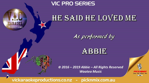 VICPS009 - He Said he Loved me - Abbie - Pro Series - Karaoke Bars & Productions Auckland