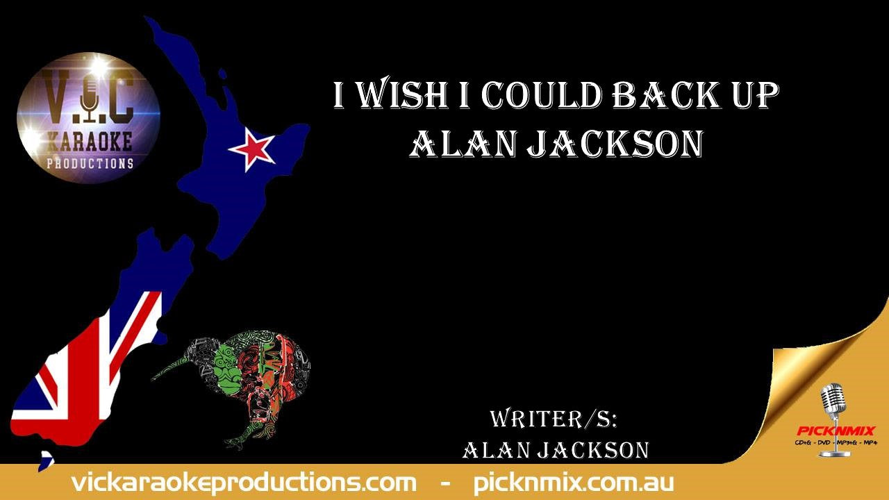Alan Jackson - I Wish I could back up
