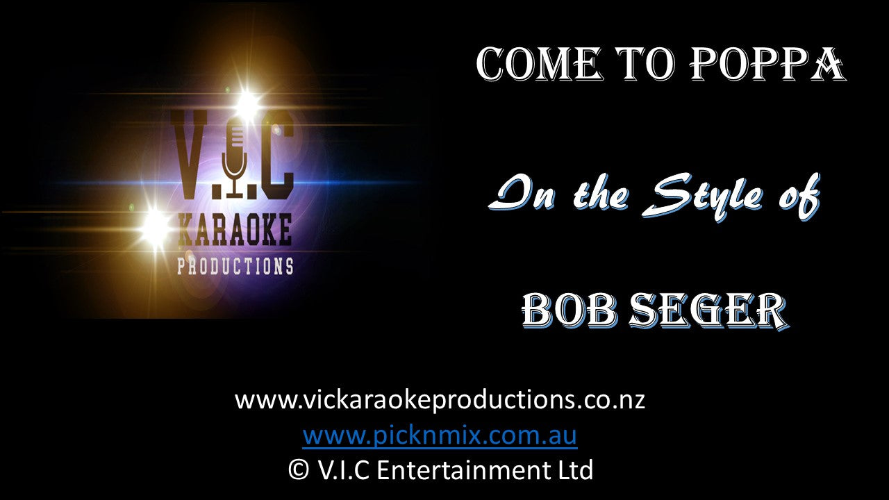 Bob Seger - Come to Poppa - Karaoke Bars & Productions Auckland