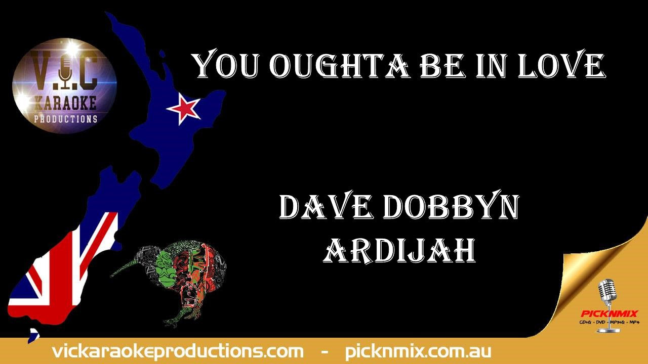 Dave Dobbyn ft Ardijah - You Oughta Be In Love