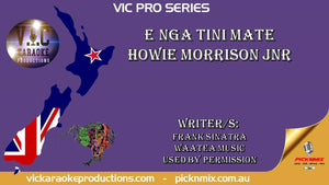 VICPS015 - Howie Morrison Jnr - E Nga Tini Mate - Pro Series