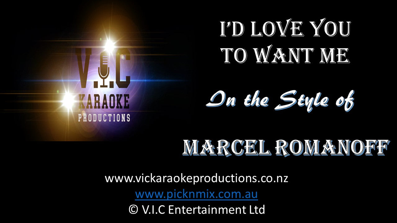 Marcel Romanoff - I'd Love you to Want Me - Karaoke Bars & Productions Auckland