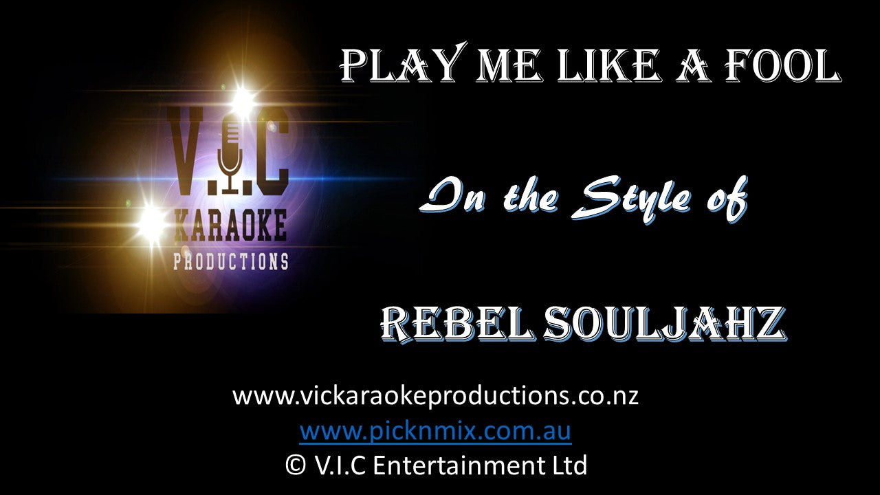 Rebel Souljahz - Play me like a Fool - Karaoke Bars & Productions Auckland