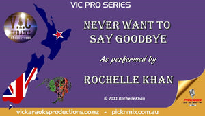 VICPS005 - Rochelle Khan - Never Gonna Say Goodbye - Pro Series - Karaoke Bars & Productions Auckland