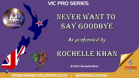 VICPS005 - Rochelle Khan - Never Gonna Say Goodbye - Pro Series - Karaoke Bars & Productions Auckland