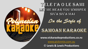 PK012 - Samoan Karaoke - Tele I'A o Le Sami, Let me hear your Whisper, Siva Siva Mai - Karaoke Bars & Productions Auckland