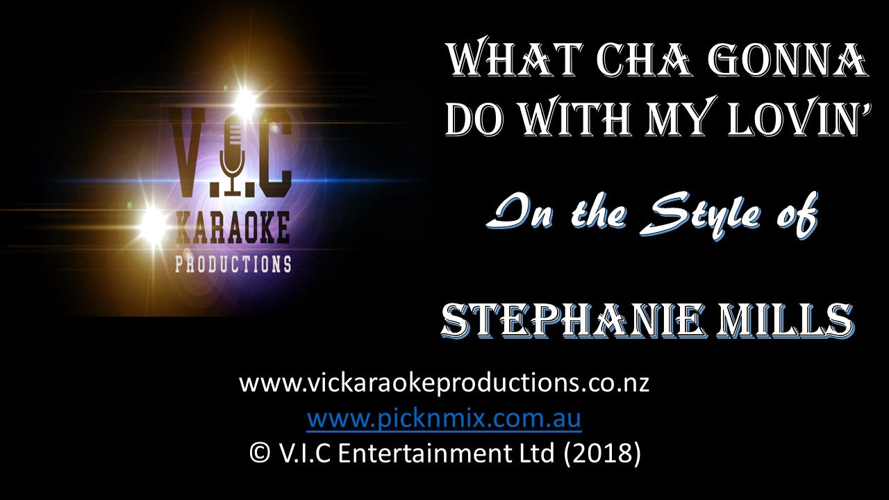 Stephanie Mills - What Cha gonna do with my Lovin' - Karaoke Bars & Productions Auckland