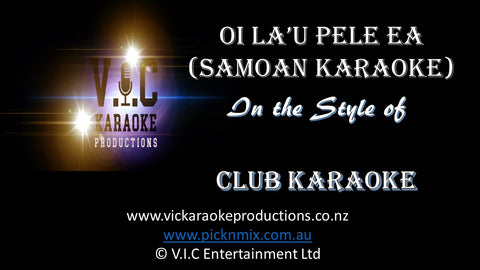 Club Karaoke - Oi La'u Pele Ea (Samoan Karaoke) - Karaoke Bars & Productions Auckland