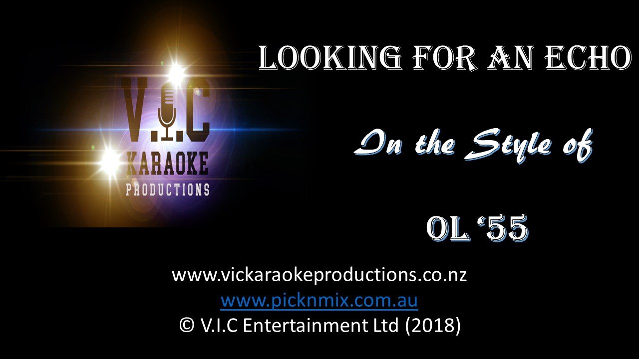 Ol '55 - Looking for an Echo - Karaoke Bars & Productions Auckland