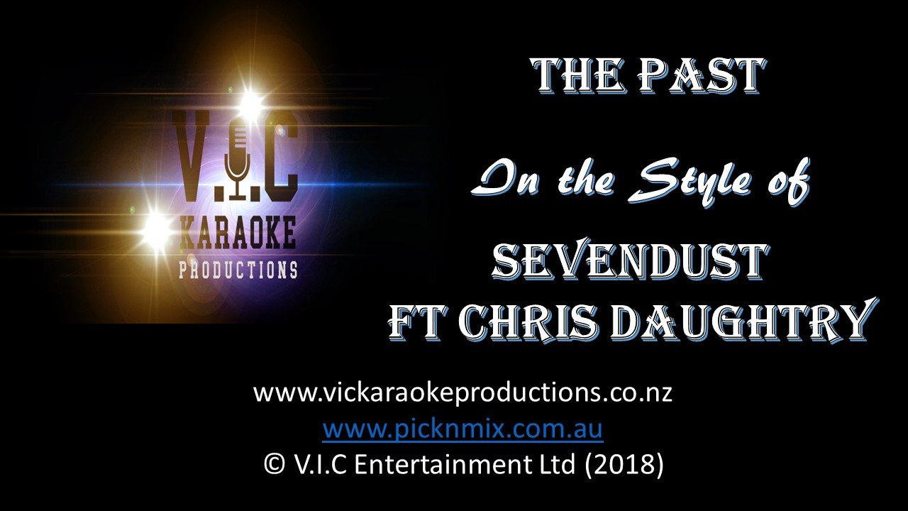 Sevendust ft Chris Daughtry - The Past - Karaoke Bars & Productions Auckland